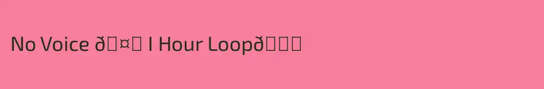 No Voice 🤐 I Hour Loop🔁